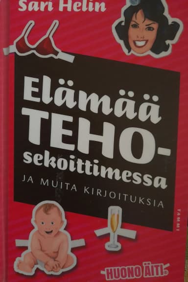 Sari Helinin kirja 'Elämää tehosekoittimessa' humoristisilla arkikertomuksilla
