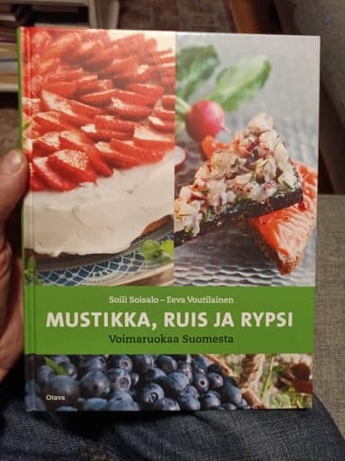 Mustikka, ruis ja rypsi cookbook by Soli Soisalo and Eeva Voutilainen