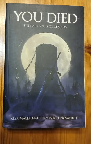 You Died: The Dark Souls Companion book by MacDonald and Killingsworth