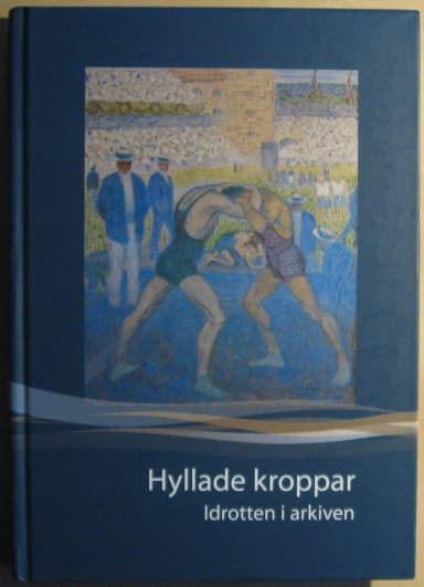 Cuerpos aclamados: el deporte en los archivos, editado por Grant Cattis