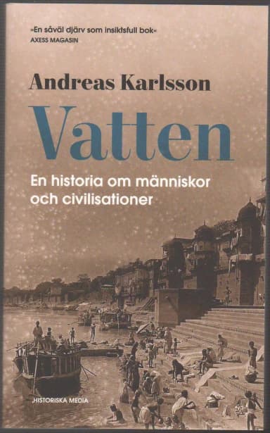 Water: una historia de personas y civilizaciones por Andreas Karlsson