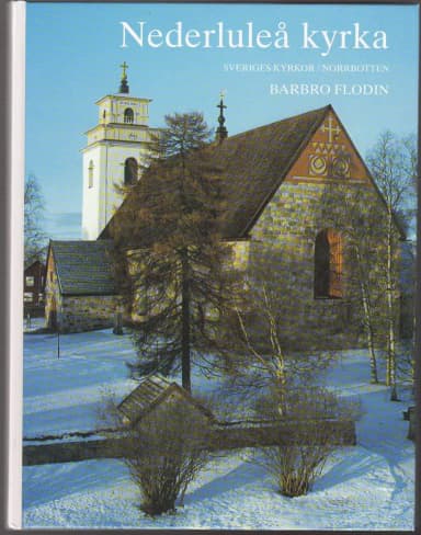 Buch über die Nederluleå Kirche in Norrbotten von Barbro Flodin