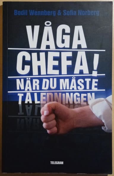 Våga chefa! -kirja Bodil Wennbergiltä ja Sofia Norbergilta