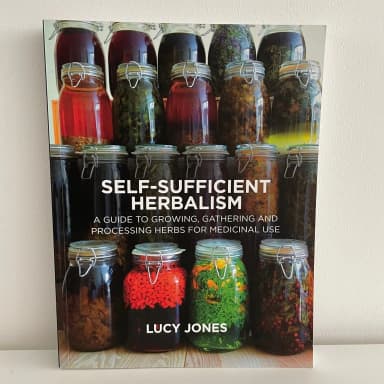 Self-Sufficient Herbalism by Lucy Jones, 2020 edition
