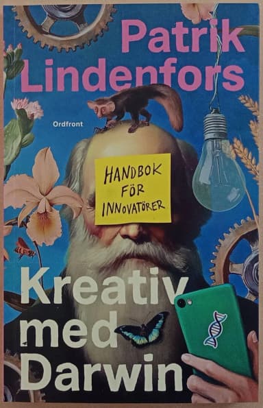 Creative with Darwin: a handbook for innovators by Patrik Lindenfors