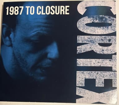 Cortex 1987 To Closure Album auf CD Digipak