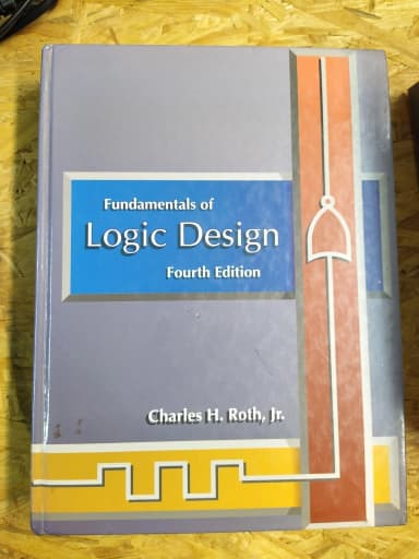 Fundamentals of Logic Design by Charles H. Roth, Jr.