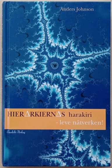 Hierarkioiden harakiri: eläköön verkostot! Anders Johnsonin kirja