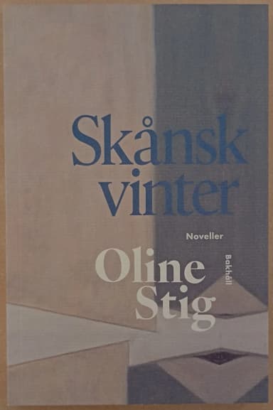 Skånsk vinter: novellikokoelma Oline Stigilta