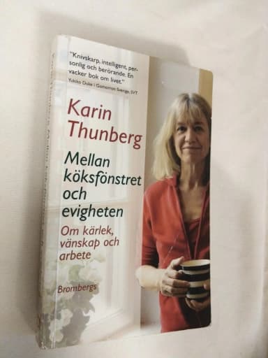 Mellan köksfönstret och evigheten de Karin Thunberg