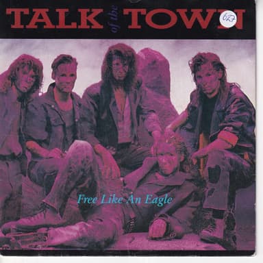 Talk Of The Town - Free Like An Eagle 7 tuuman vinyyli
