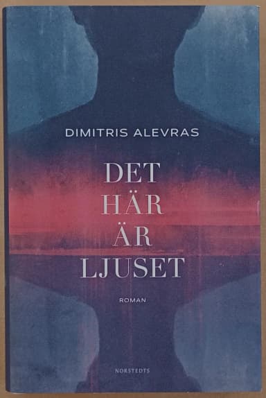 Det här är ljuset -romaani, kirjoittanut Dimitris Alevras