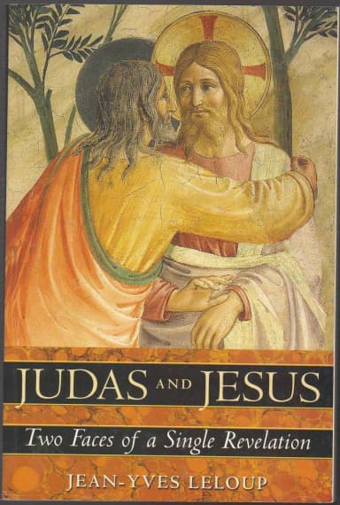 Judas ja Jeesus: Kaksi kasvoa yhdestä ilmestyksestä, Jean-Yves Leloup