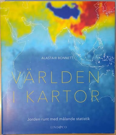 Maailma kartoissa: ympäri maailmaa elävien tilastojen kera, Alastair Bonnett